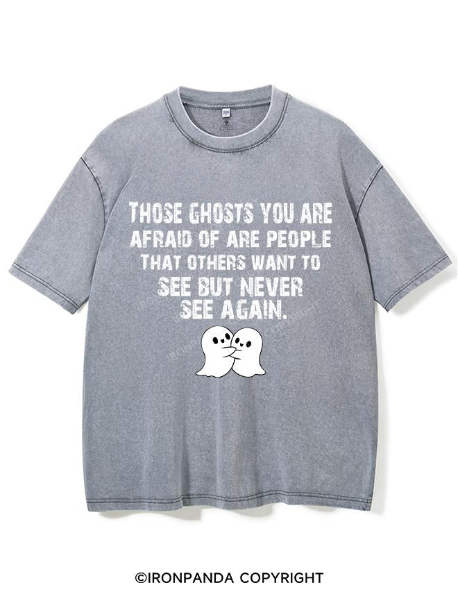 THOSE GHOSTS YOU ARE AFRAID OF VINTAGE GYM SHIRT