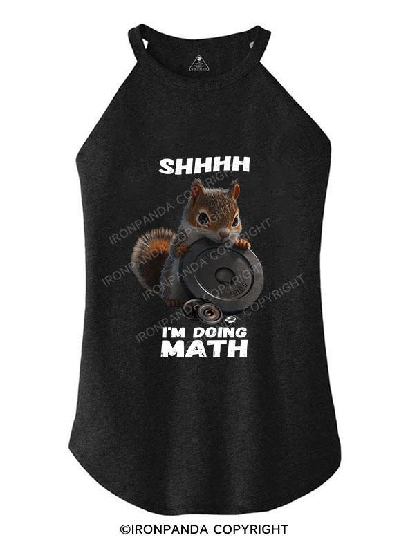 SHHHH I'M DOING MATH TRI ROCKER COTTON TANK