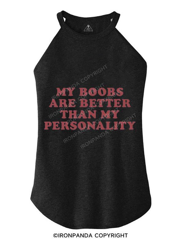 MY BOOBS ARE BETTER THAN MY PERSONALITY TRI ROCKER COTTON TANK