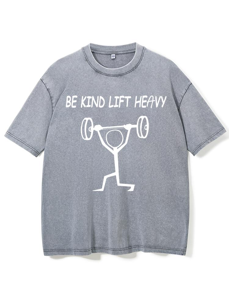 Be Kind Lift Heavy Washed Gym Shirt