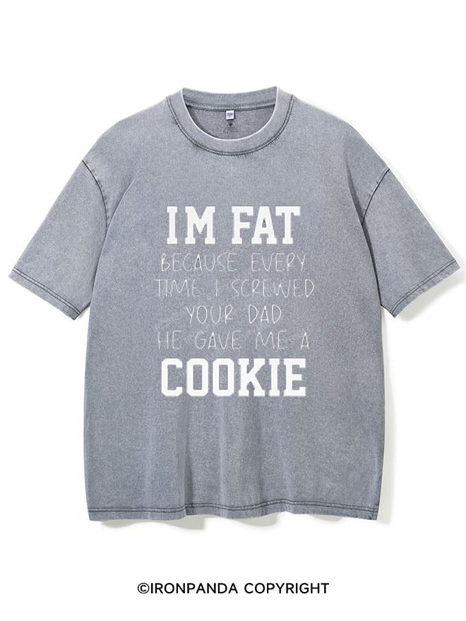 I SCREWED YOUR DAD HE GAVE ME A COOKIE VINTAGE GYM SHIRT