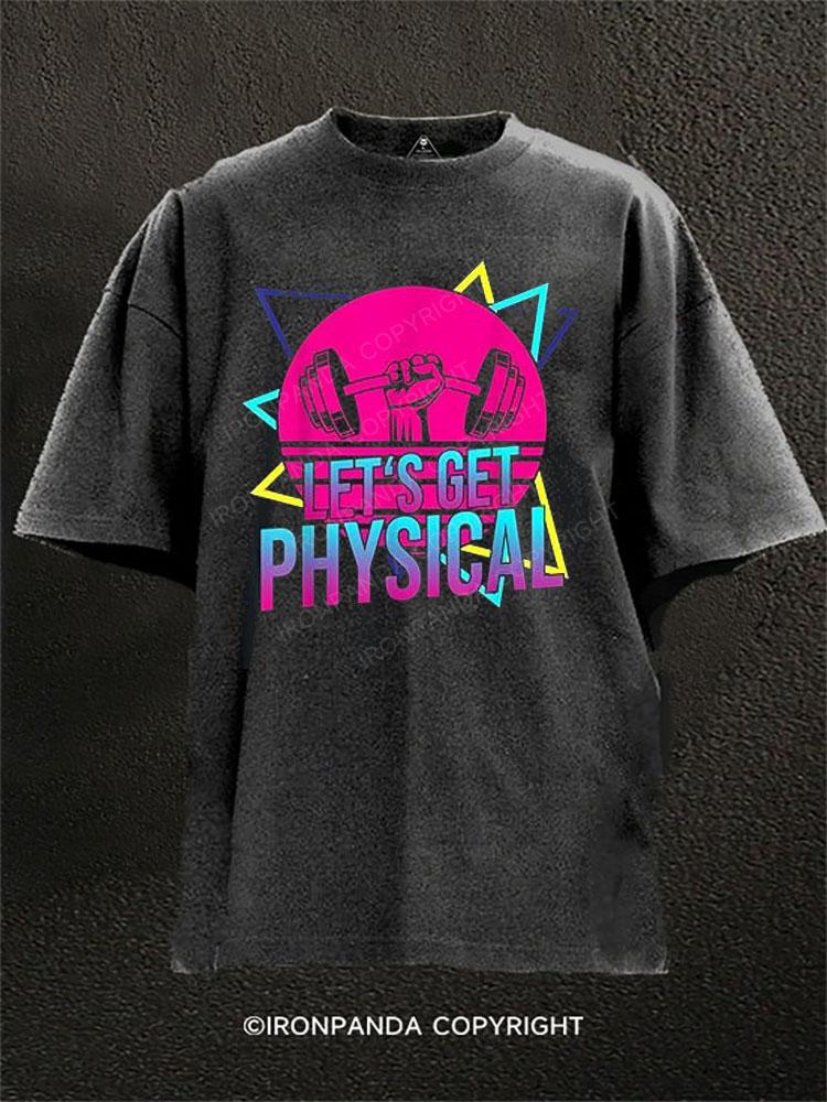 Let's Get Physical Washed Gym Shirt