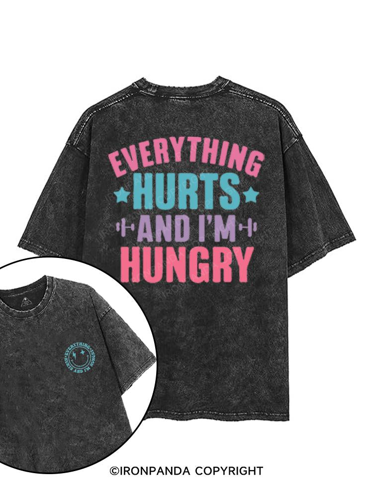 EVERYTHING HURTS AND I'M HUNGRY printed Gym Shirt