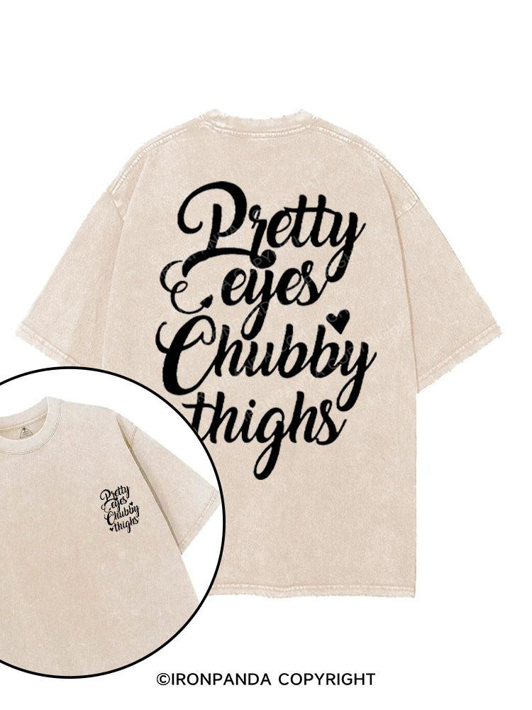 PRETTY EYES CHUBBY THIGHS printed Gym Shirt