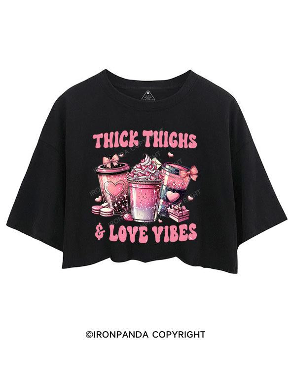 THICK THIGHS & LOVE VIBES CROP TOPS