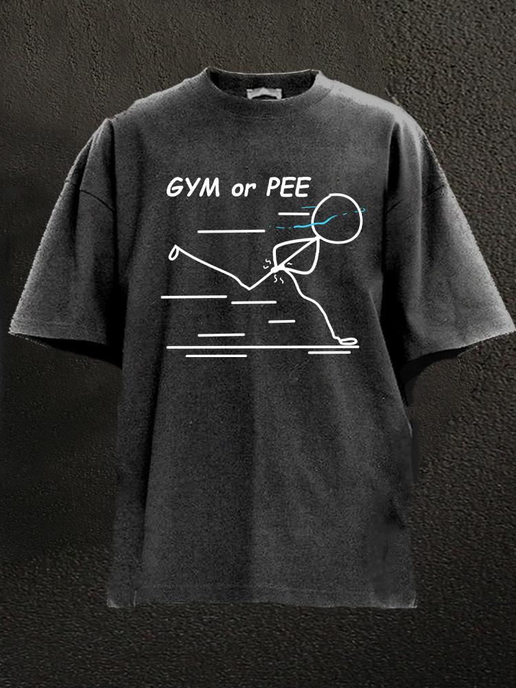 Gym Or Pee Washed Gym Shirt