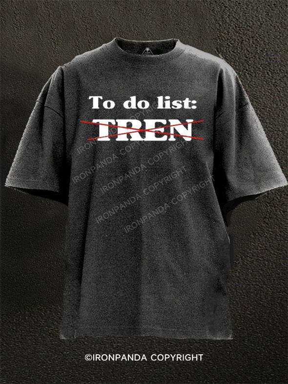 To do list: Tren Washed Gym Shirt