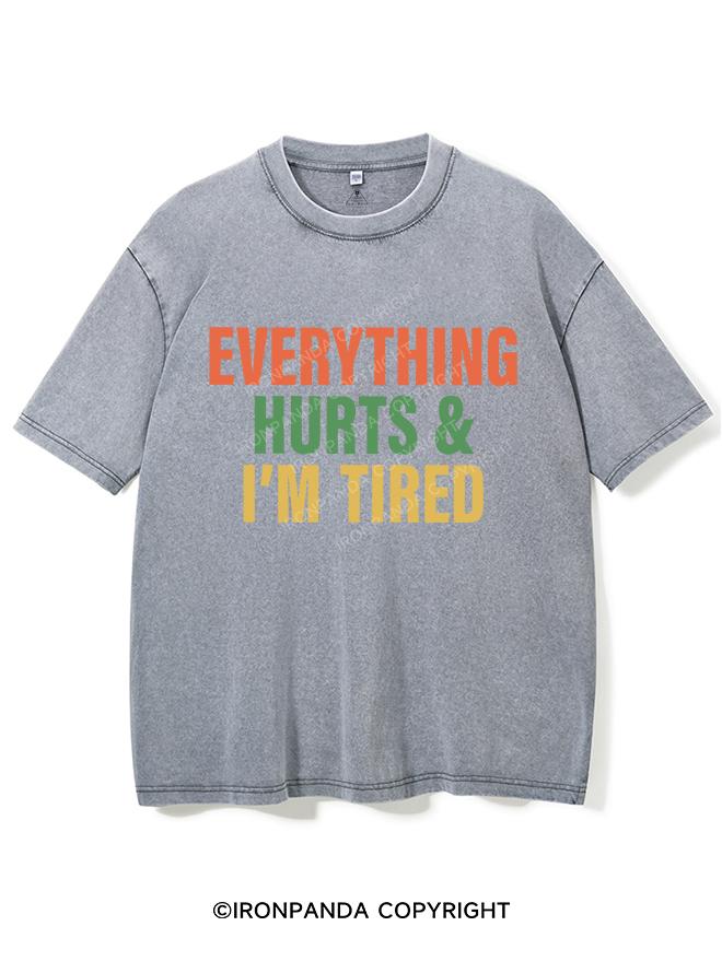 EVERYTHING HURTS AND I'M TIRED VINTAGE GYM SHIRT