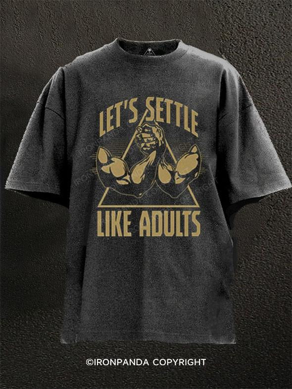 Let's Settle Like Adults Washed Gym Shirt