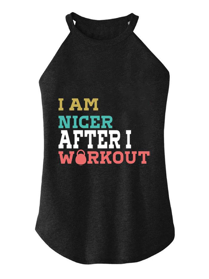 I'M NICER AFTER I WORKOUT TRI ROCKER COTTON TANK