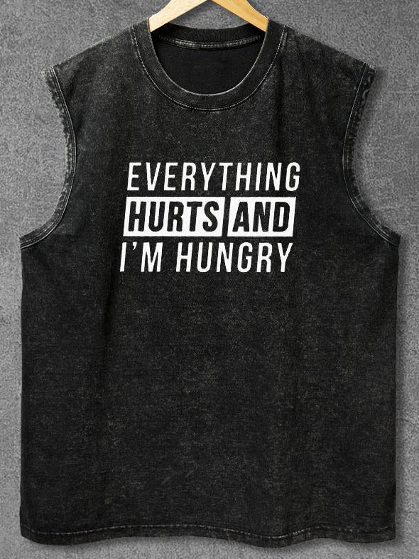 EVERYTHING HURTS AND I'M HUNGRY Washed Gym Tank