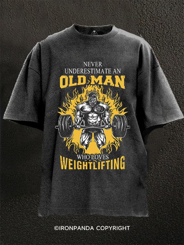 Never Underestimate an Oldman, who love weightlifting Washed Gym Shirt