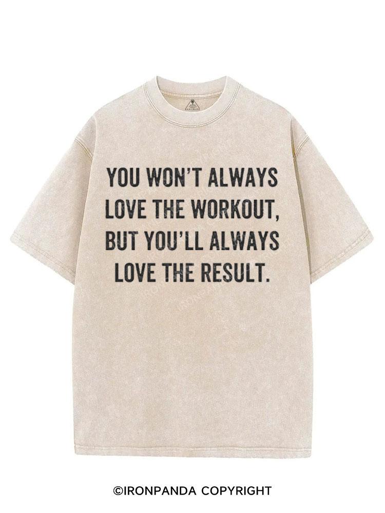 YOU WON'T ALWAYS LOVE THE WORKOUT VINTAGE GYM SHIRT