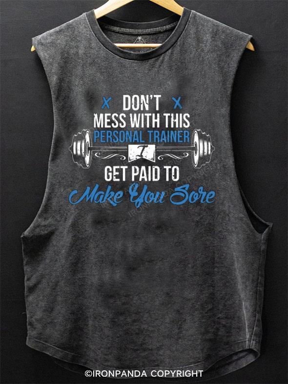 Don't mess with this personal trainer SCOOP BOTTOM COTTON TANK