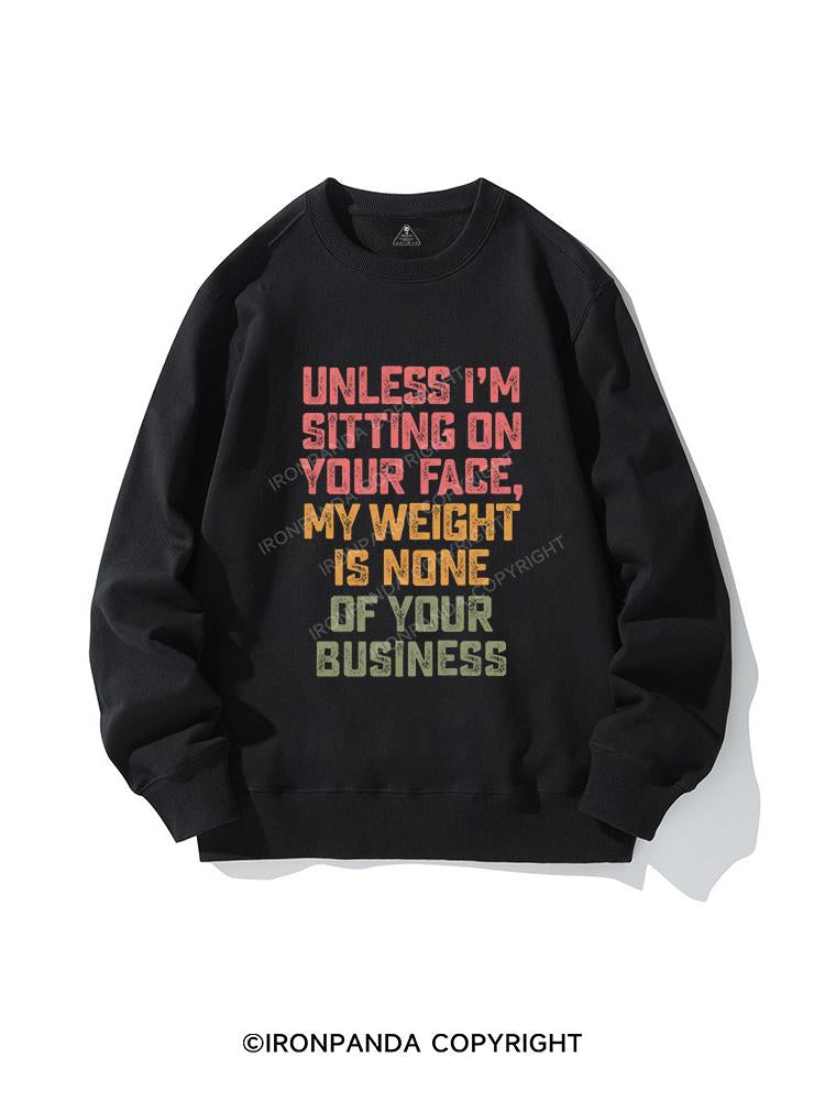 UNLESS I'M SITTING ON YOUR FACE CREWNECK Sweatshirt