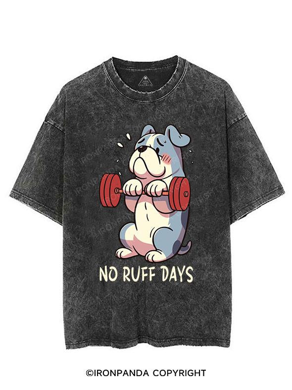 NO RUFF DAYS VINTAGE GYM SHIRT