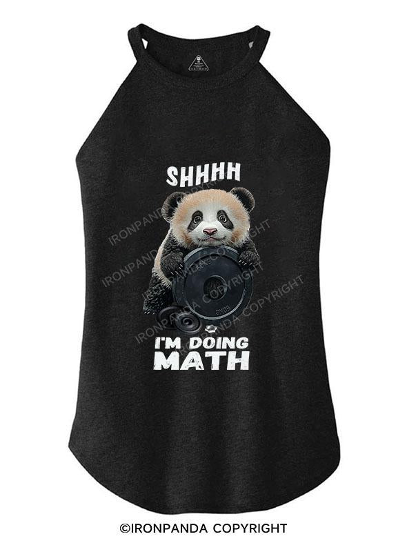 SHHHH I'M DOING MATH PANDA TRI ROCKER COTTON TANK