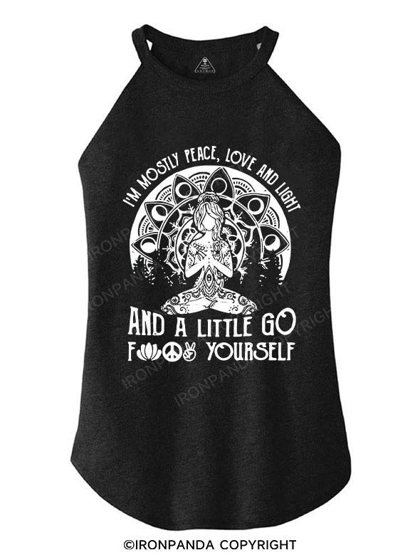 I'm Mostly Peace Love And Light And A Little Go fuck yourself TRI ROCKER COTTON TANK