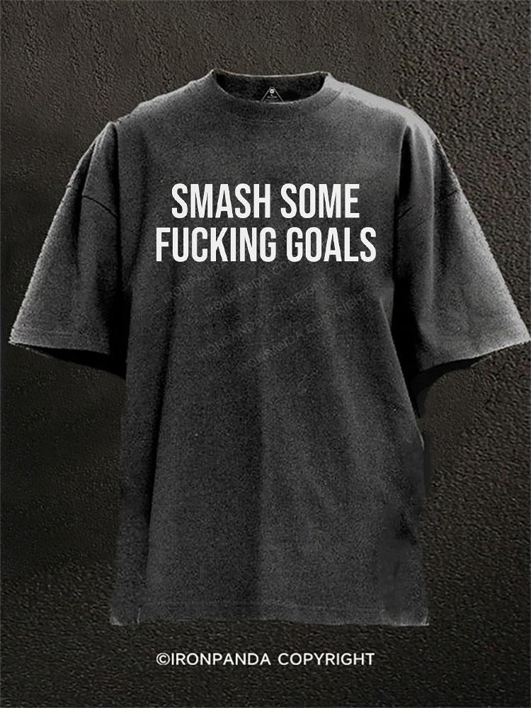 SMASH SOME FUCKING GOALS Washed Gym Shirt