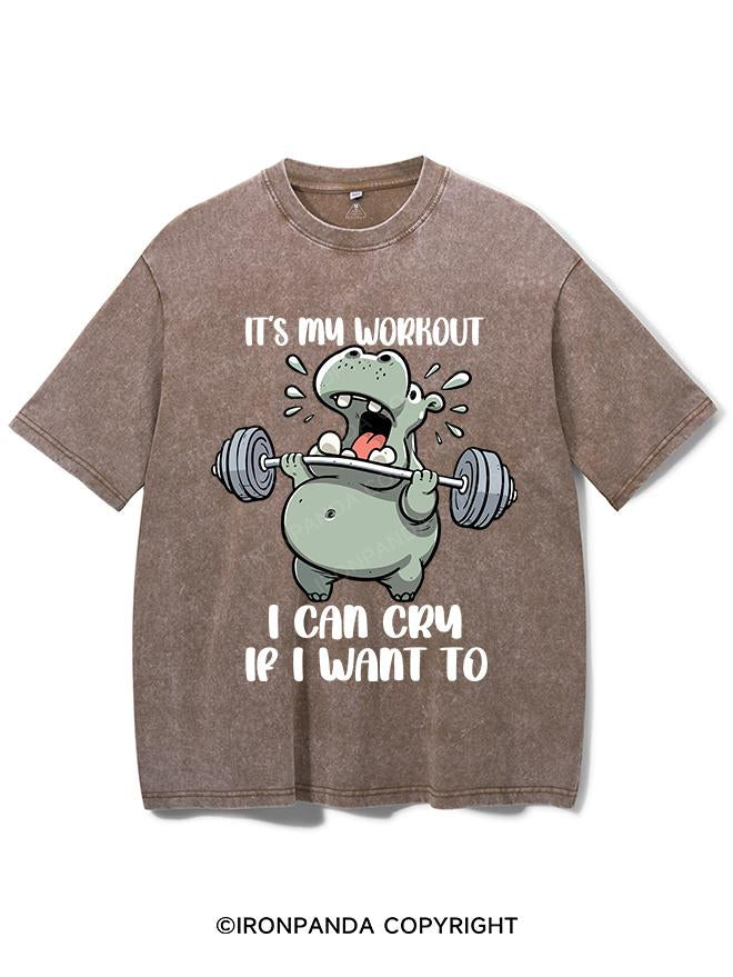 IT'S MY WORKOUT CAN CRY IF I WANT TO VINTAGE GYM SHIRT