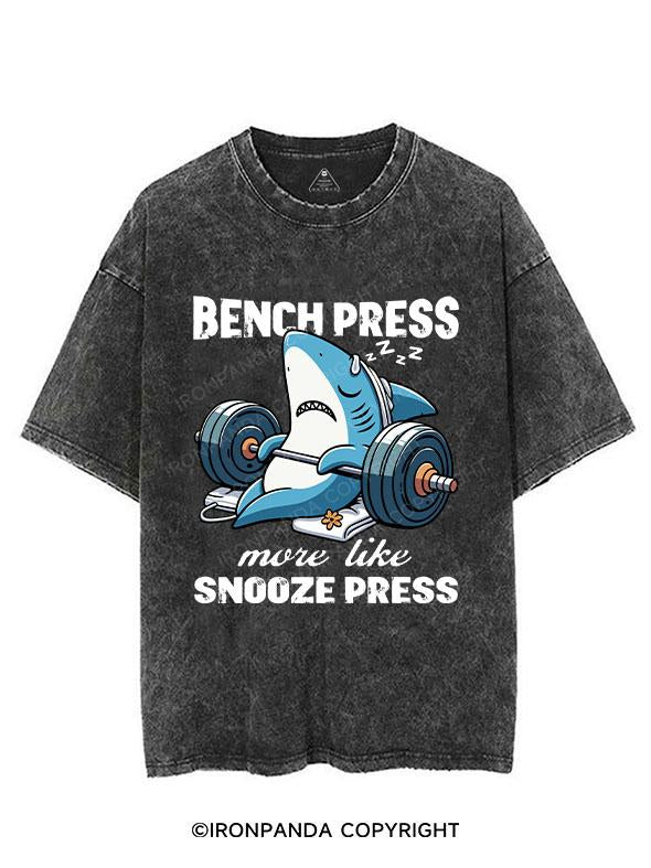 BENCH PRESS MORE LIKE SNOOZE PRESS VINTAGE GYM SHIRT