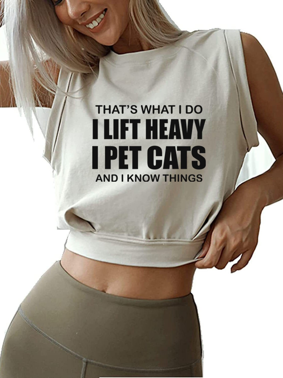 THAT'S WHAT I DO I LIFT HEAVY I PET CATS SLEEVELESS CROP TOPS