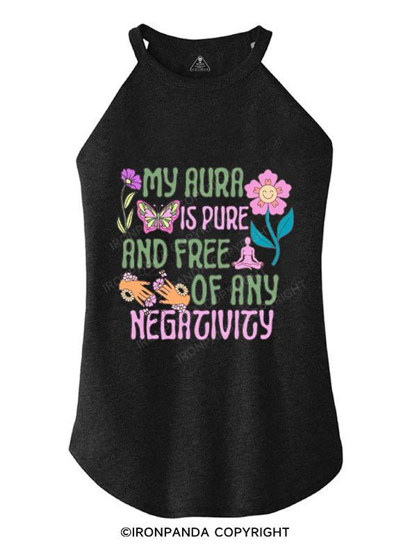 MY AURA IS PURE AND FREE OF ANY NEGATIVITY TRI ROCKER COTTON TANK