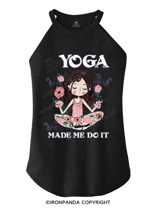 Yoga Made Me Do It TRI ROCKER COTTON TANK