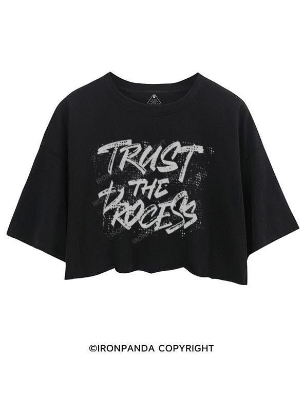 TRUST THE PROCESS  CROP TOPS