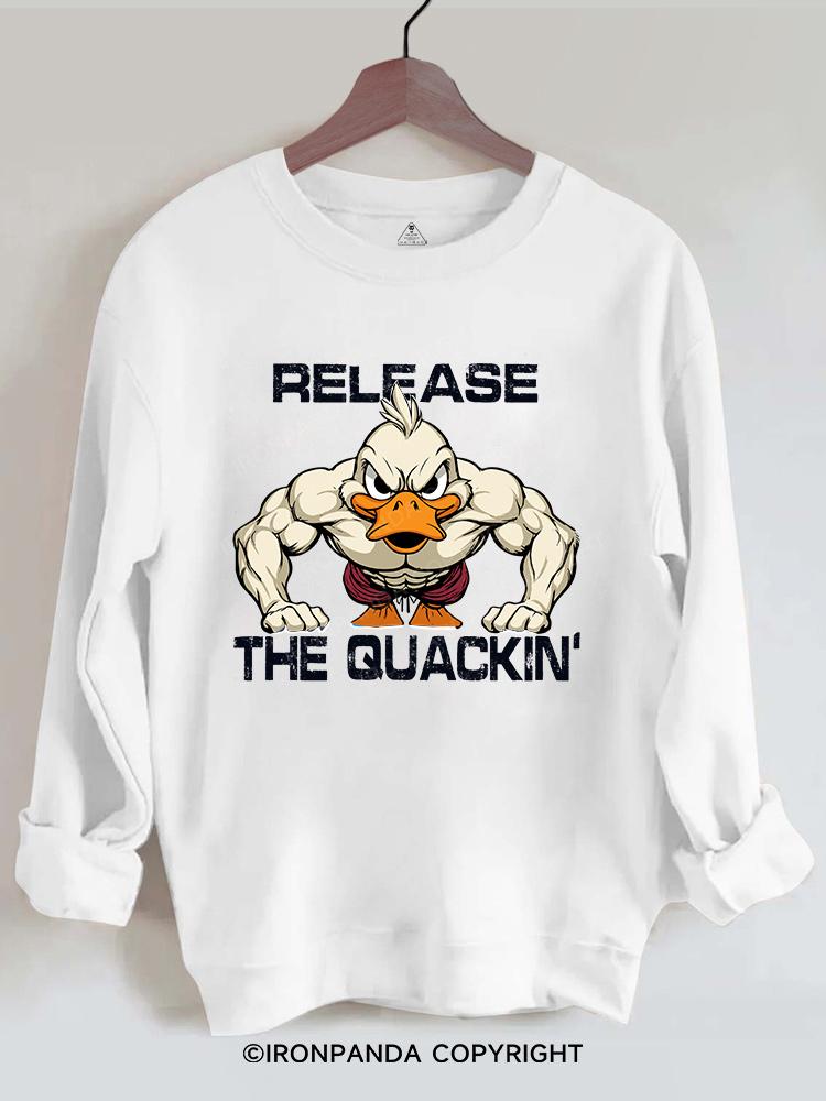 Release The Quackin' Gym Sweatshirt