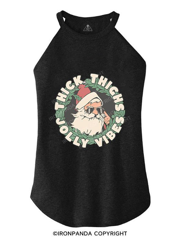 Thick Thighs Jolly Vibes TRI ROCKER COTTON TANK