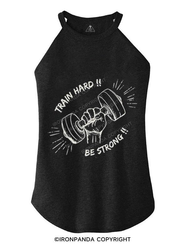 TRAIN HARD!! BE STRONG!! TRI ROCKER COTTON TANK