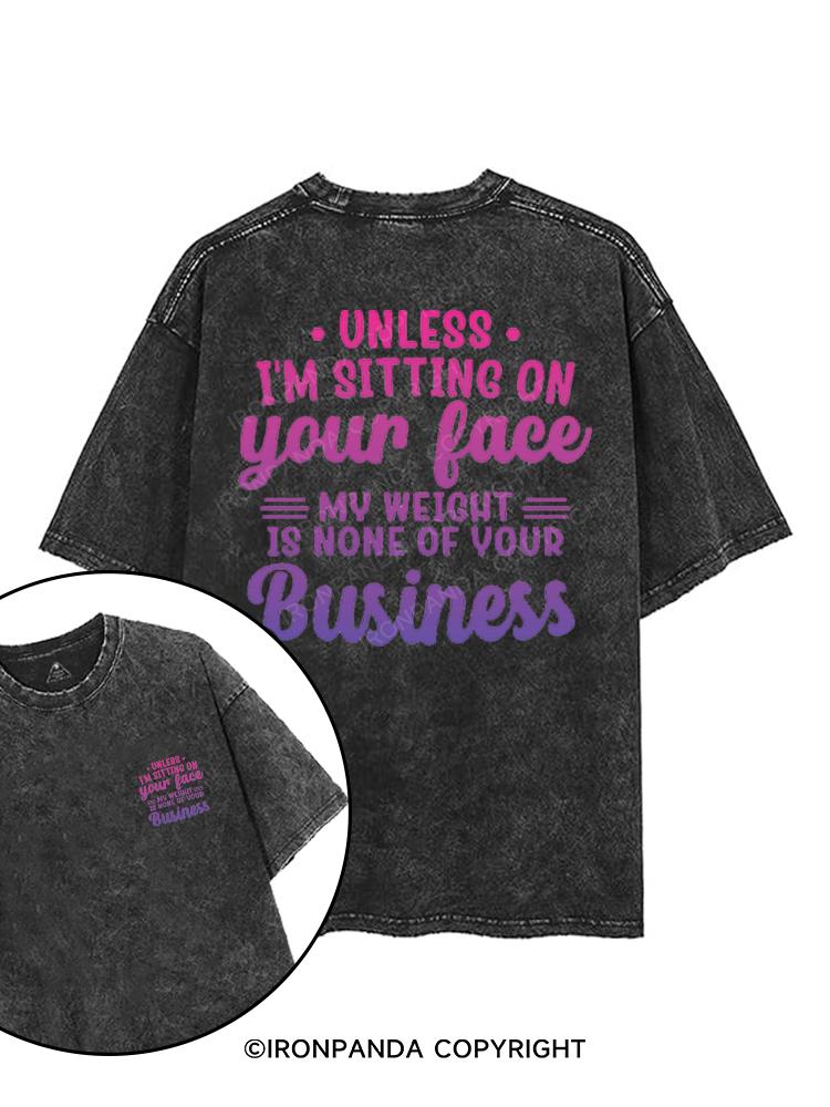 UNLESS I'M SITTING ON YOUR FACE printed Gym Shirt