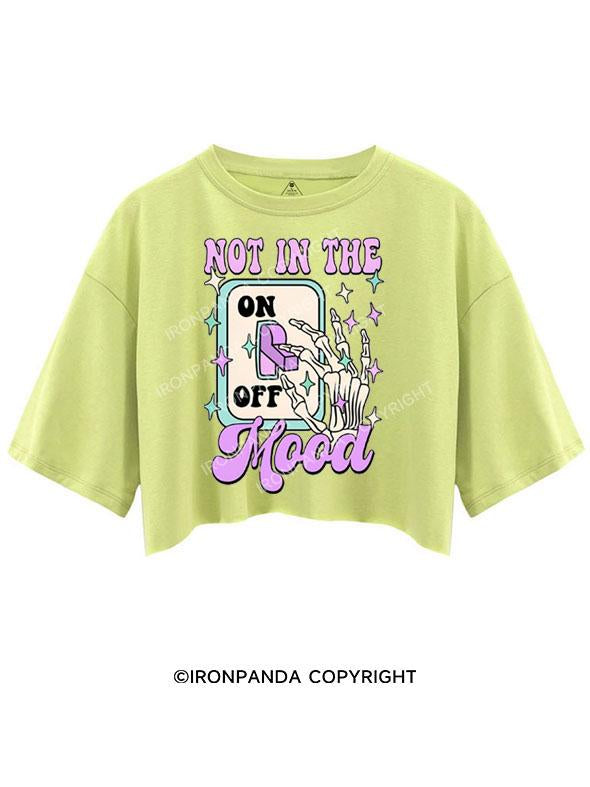 NOT IN THE MOOD CROP TOPS