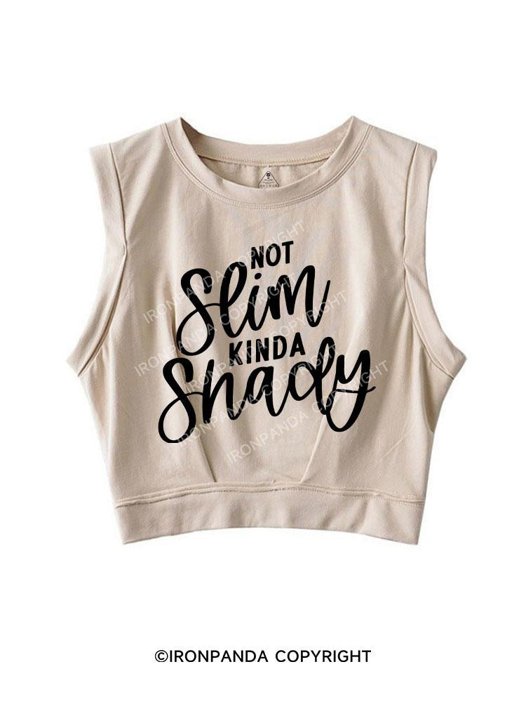 Not Slim Kinda Shady SLEEVELESS CROP TOPS