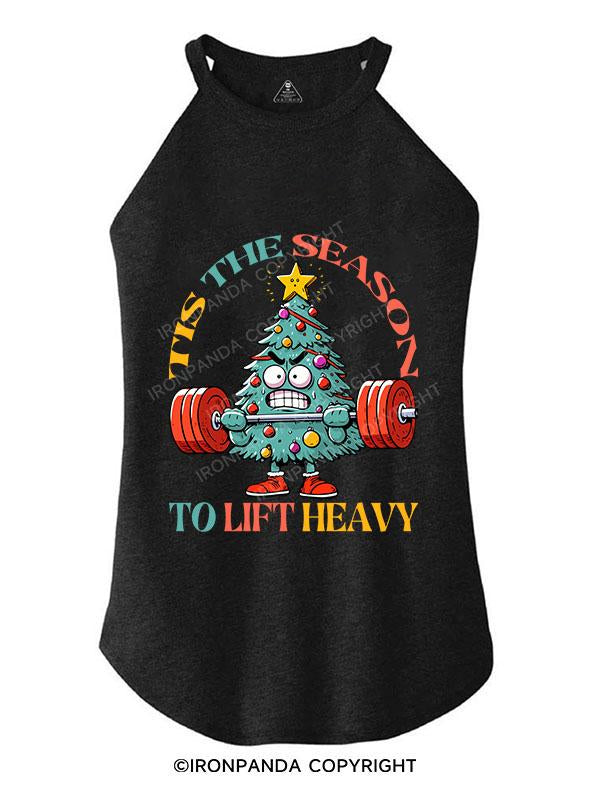 TIS THE SEASON TO LIFT HEAVY TRI ROCKER COTTON TANK