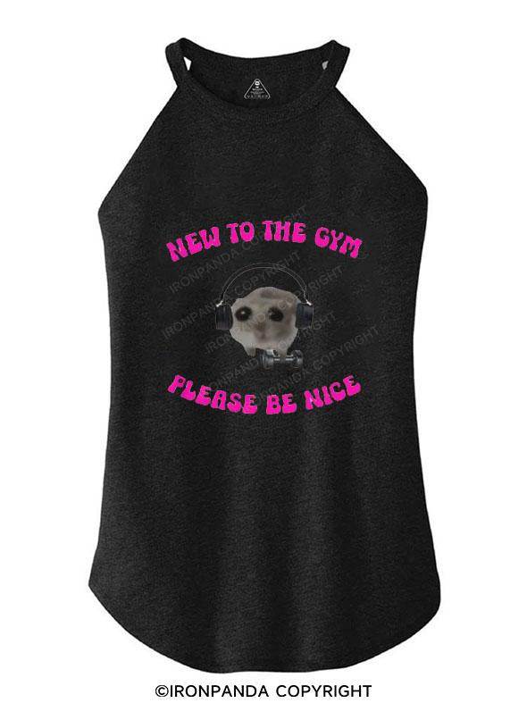 New to The Gym Please be Nice TRI ROCKER COTTON TANK