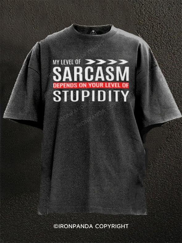 my level of sarcasm depends on your level of stupidity Washed Gym Shirt