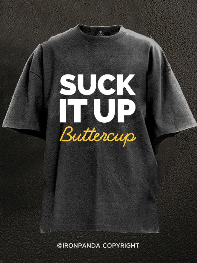 Suck It Up Buttercup Washed Gym Shirt