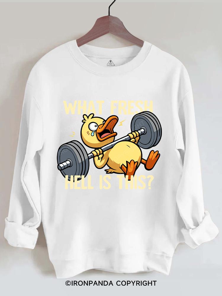 What Fresh Hell Is This Duck Gym Sweatshirt