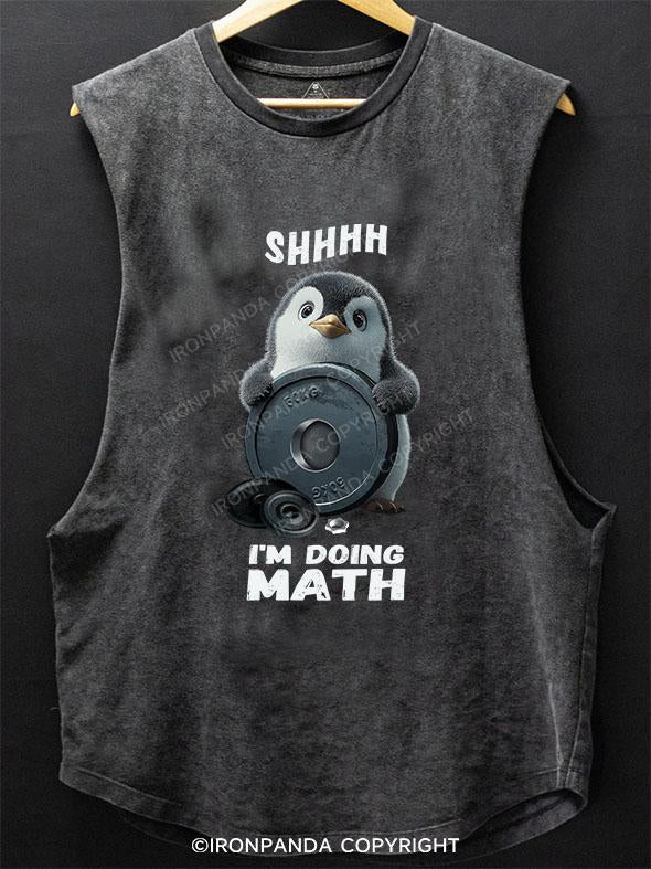 SHHHH I'M DOING MATH PENGUIN SCOOP BOTTOM COTTON TANK