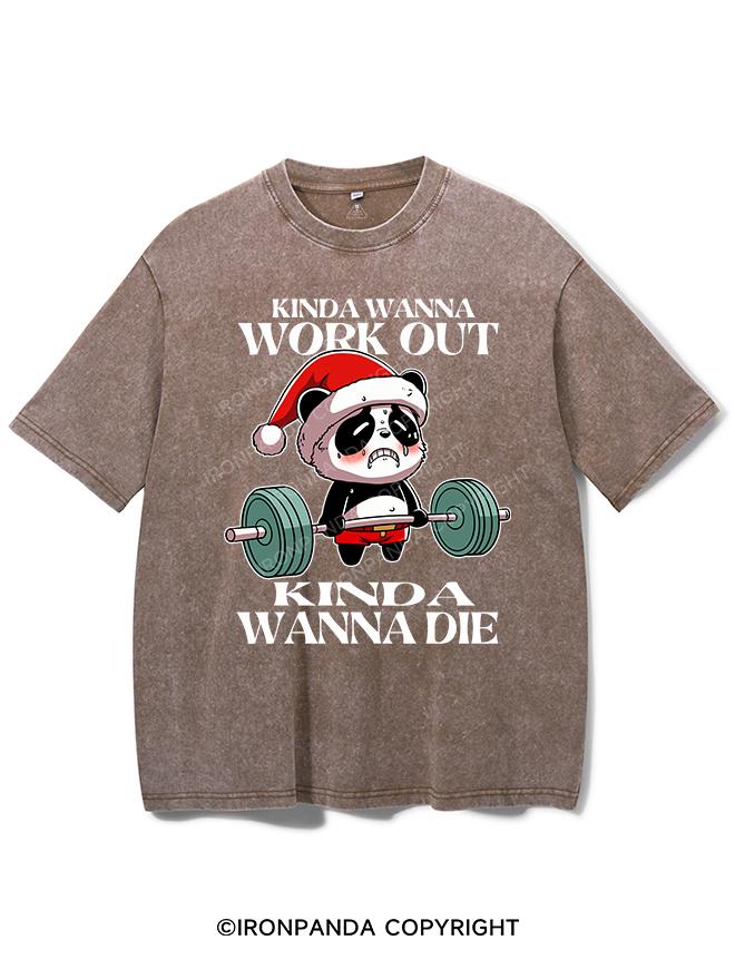 KINDA WANNA WORK OUT KINDA WANNA DIE VINTAGE GYM SHIRT