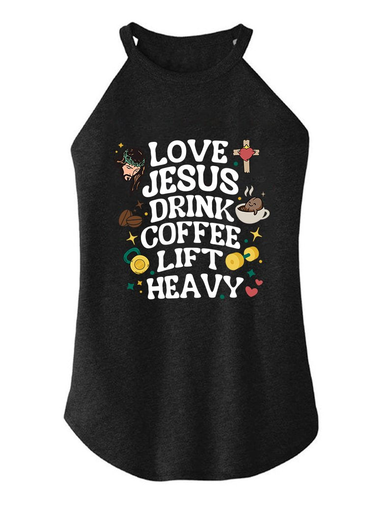 LOVE JESUS DRINK COFFEE LIFT HEAVY TRI ROCKER COTTON TANK