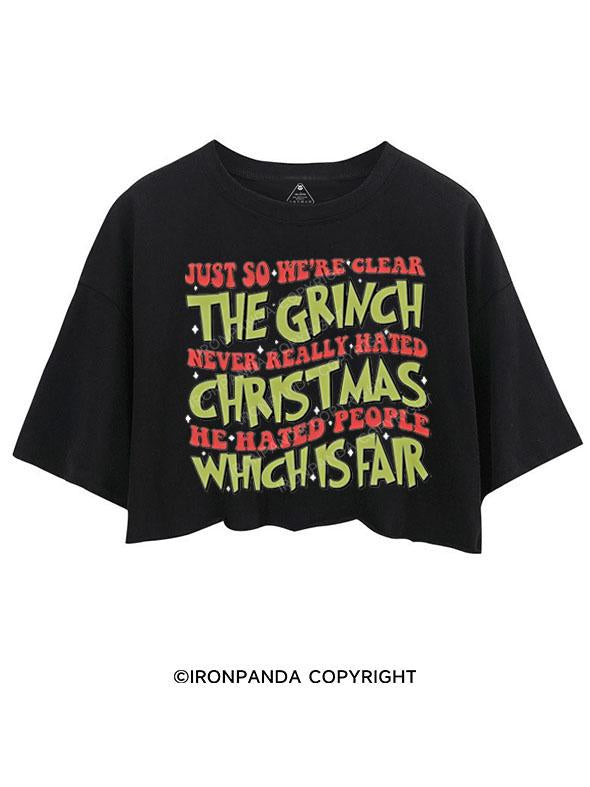 JUST SO WE'RE CLEAR THE GRINCH NEVER REALLY HATED CHRISTMAS CROP TOPS