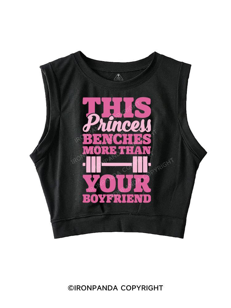 THIS PRINCESS BENCHES MORE THAN YOUR BOYFRIEND SLEEVELESS CROP TOPS