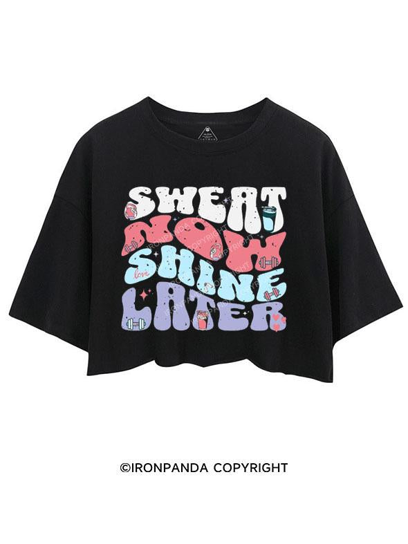 SWEAT NOW SHINE LATER CROP TOPS