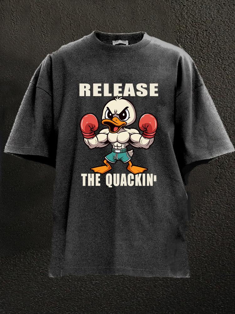 release the quackin' Washed Gym Shirt