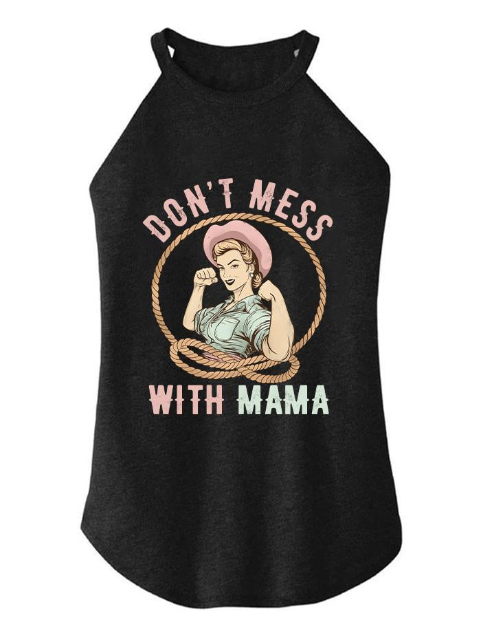 DON'T MESS WITH MAMA  ROCKER COTTON TANK