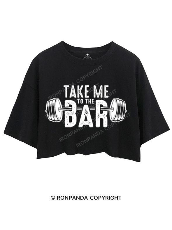 TAKE ME TO THE BAR  CROP TOPS