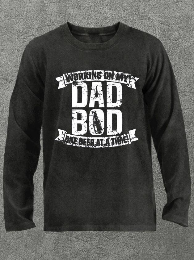 working on my dad bod one beer at a time Washed Gym Long Sleeve Shirt